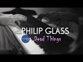 Philip Glass - Dead Things / The Hours // Summer 2020 Sessions