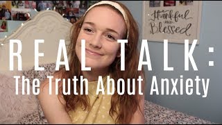 Real Talk: The Truth About Anxiety
