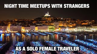 NIGHTTIME TOUR OF MARSEILLE WITH A STRANGER | Female Solo Travel