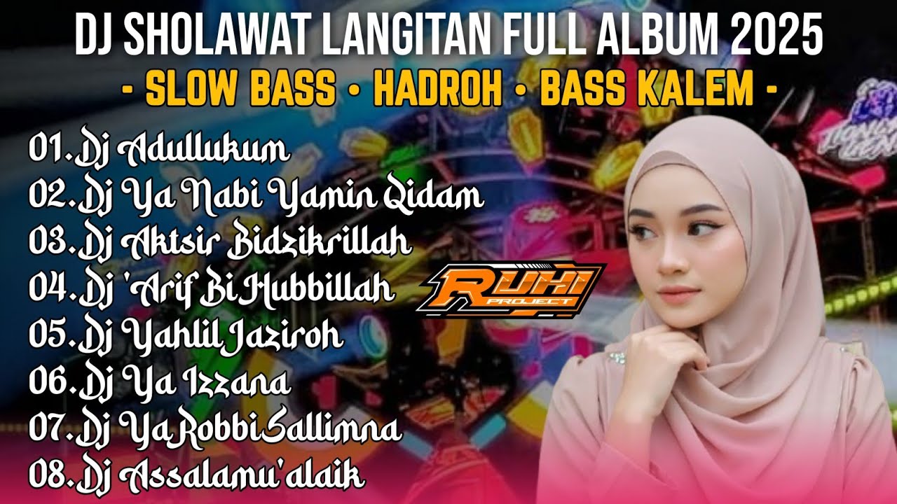 DJ SHOLAWAT LANGITAN TERBARU 2025 FULL ALBUM - HADROH SLOW BASS | RUHI PROJECT