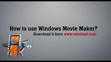 How to Use Windows Movie Maker - Step-by-step guide