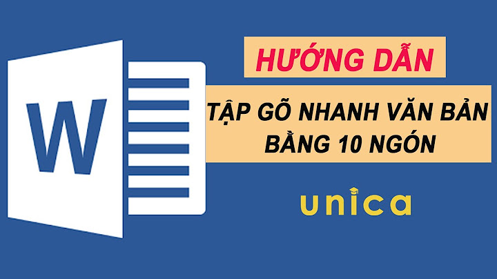 Cách học đánh và chỉnh văn bản 10 ngón tay năm 2024