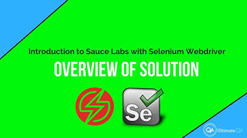 Sauce Labs Introduction Course 2018 - Overview of solution - (Enroll for Free)