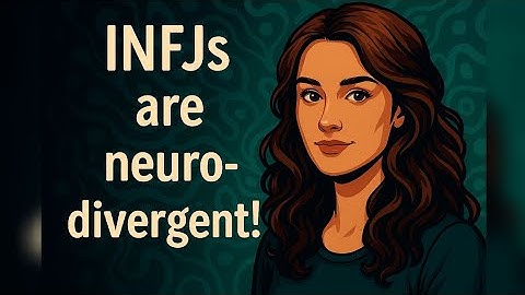 7 Powerful Reasons Why The INFJ Is Neurodivergent!