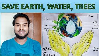 19.HOW TO DRAW SAVE EARTH, WATER, TREES... PROJECT