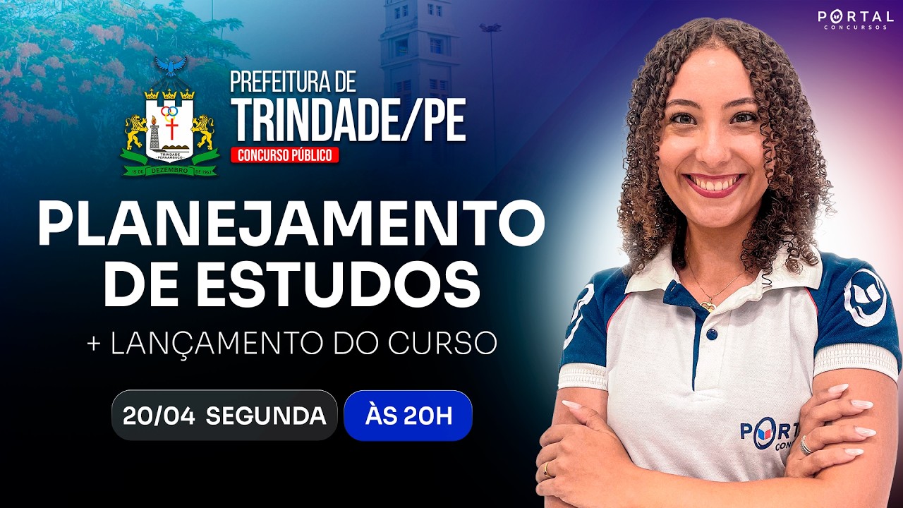 CONCURSO PREF. TRINDADE/PE: PLANEJAMENTO DE ESTUDOS + LANÇAMENTO DO CURSO