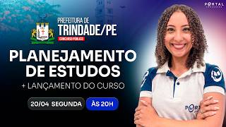 CONCURSO PREF. TRINDADE/PE: PLANEJAMENTO DE ESTUDOS + LANÇAMENTO DO CURSO