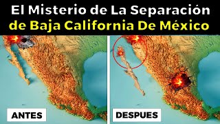 El Misterio De La Separación de Baja California De México, ¿por qué preocupa a los científicos?