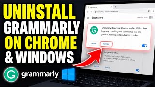 How to uninstall Grammarly on Chrome and across Windows - Complete Guide