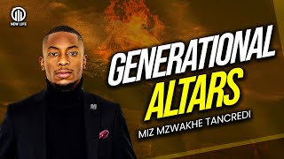 GENERATIONAL ALTARS | Apostle Miz