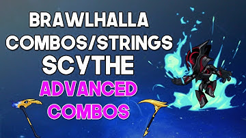 ADVANCED SCYTHE COMBOS/STRINGS - Brawlhalla Guide