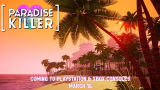 Paradise Killer - Coming to PlayStation® and Xbox, March 16.