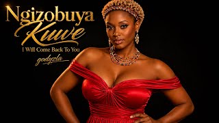 Ngizobuya Kuwe (l Will Come Back To You)