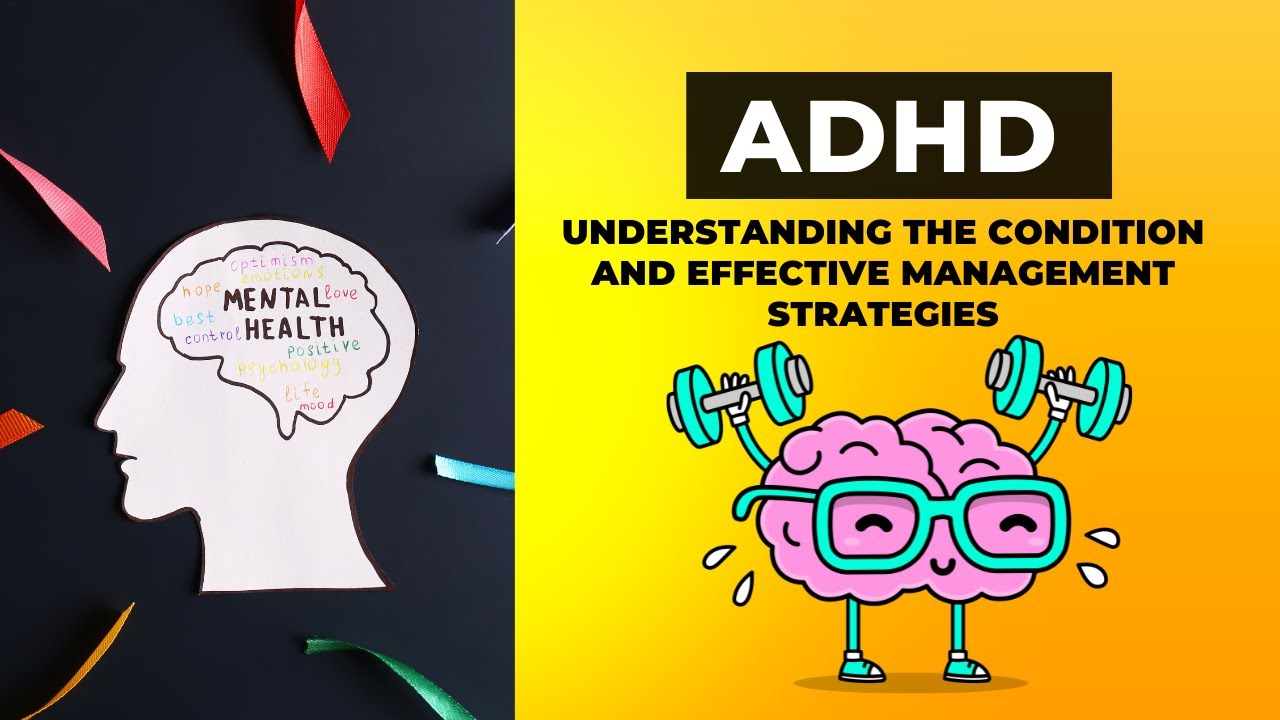 ADHD: Understanding the ADHD symptoms and Management Strategies - YouTube