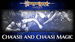 Cha’asii and Cha’asi Magic | DragonLance Saga