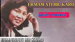 Ermawati Br. Karo | Geluh Mesera ( lagu karo lama )