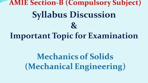 Mechanics of Solid AMIE Section-B Mechanical  Important Topic Discussion for AMIE Examination.