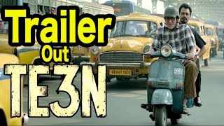 TE3N Trailer Released | Amitabh Bachchan | Vidya Balan | Nawazuddin Siddiqui | 2016