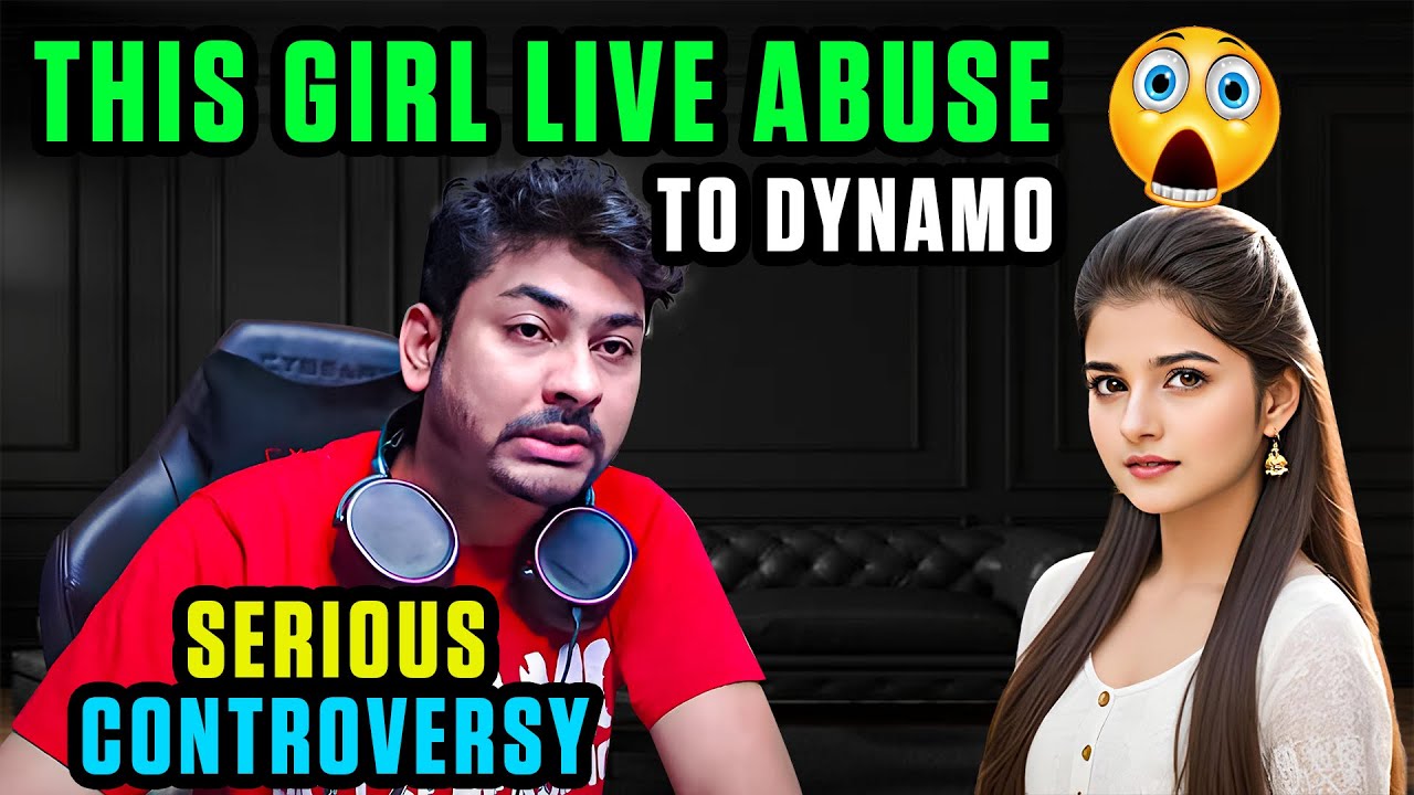 THIS GIRL LIVE ABUSE TO DYNAMO GAMING😳 || SERIOUS CONTROVERSY 🤬🥶|| 