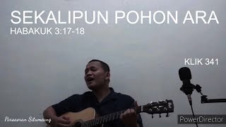 Sekalipun Pohon Ara - Habakuk 3:17-18