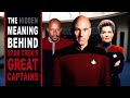 Picard, Sisko and Janeway - The Hidden Meaning Behind Star Trek's Great Captains