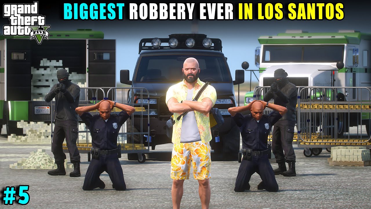 BIGGEST ROBBERY EVER IN LOS SANTOS | GTA V GAMEPLAY #5 - YouTube