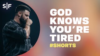 God Knows You're Tired #Shorts | Steven Furtick