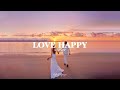 [ Playlist ] 早起きするの最高って思える曲たちですね | Love Happy | 洋楽 Playlist