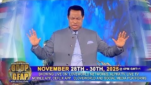 CLOSING SESSION: GLOBAL DAY OF PRAYER WITH PASTOR CHRIS || NOVEMBER 2025