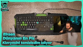 Elraenn  'DÜNYANIN EN PİS KLAVYESİNİ TEMİZLEDİM' İzliyor