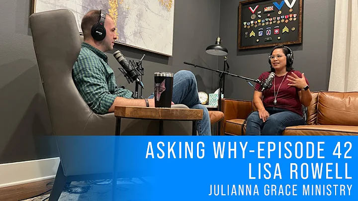 EPISODE 42 | LISA ROWELL | JULIANNA GRACE MINISTRY