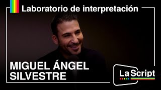 La Script | Miguel Ángel Silvestre | Hasta el tuétano