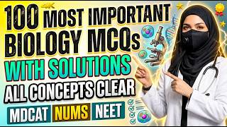 🔥 100 Most Important Biology MCQs with Solutions | MDCAT NUMS NEET | Complete Revision