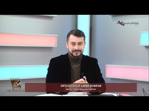 DE VORBĂ CU PROFU' DE ROMÂNĂ - DIFICULTĂȚILE LIMBII ROMÂNE