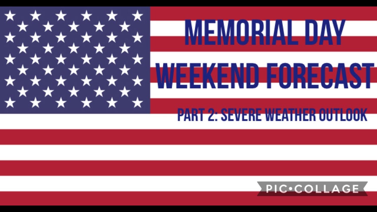 Memorial Day Weekend Forecast Part 2: Severe Weather Outlooks - YouTube
