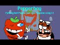 Pepperboy  fatboy but pepperman and peppino sing it