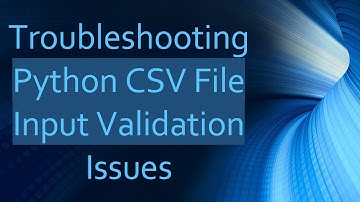 Troubleshooting Python CSV File Input Validation Issues