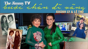 Bước Chân Dĩ Vãng #1 | Khánh Ly & Lệ Thu | The Jimmy TV