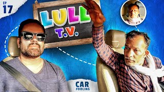 "लुल्ल TV"  Car Prank RJ Purab EP 17 #carfooling