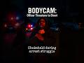 BODYCAM  Officer Threatens to Shoot During Chokehold