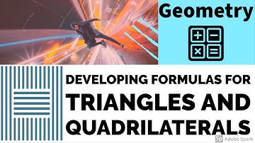 Geometry Chapter 9.1 Developing Formulas for Triangles and Quadrilaterals