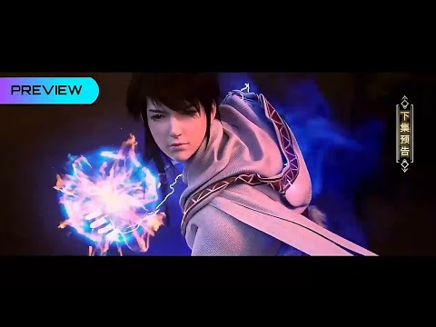 Martial Universe [Wu Dong Qian Kun] Season 3 Episode 7 - Preview