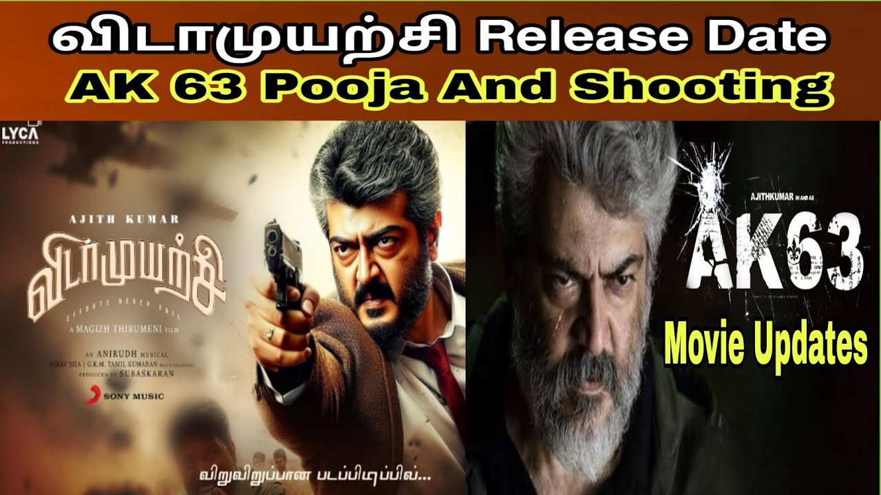 Vidamuyarchi Movie Release Date And Ak 63 Movie Updates 