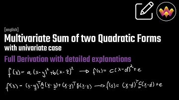 (Multivariate) Sum of two Quadratic Forms | Full Derivation with detailed explanation