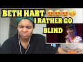 BETH HART “ I RATHER GO BLIND “ / REACTION 💥😁
