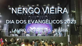 Nengo Vieira | Dia dos Evangélicos 2023 | Lauro de Freitas - Bahia | show completo | 29/09/2023