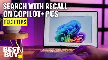 Smarter Searching with Recall on the All-New Copilot+ PCs – Tech Tips from Best Buy