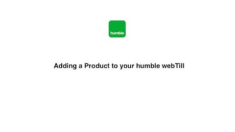 Adding a Product to your humble webTill