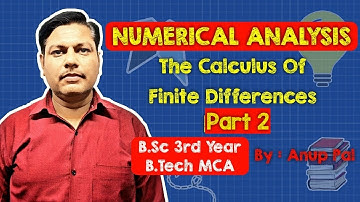 NUMERICAL ANALYSIS | The Calculus of Finite Differences | Part 2 | B.Sc 3rd year | B.Tech | MCA