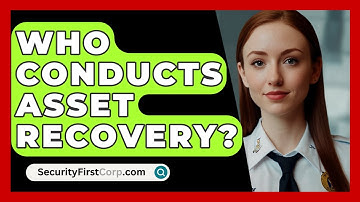 Who Conducts Asset Recovery? - SecurityFirstCorp.com